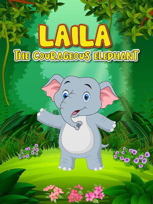 cover image of Laila the Courageous Elephant